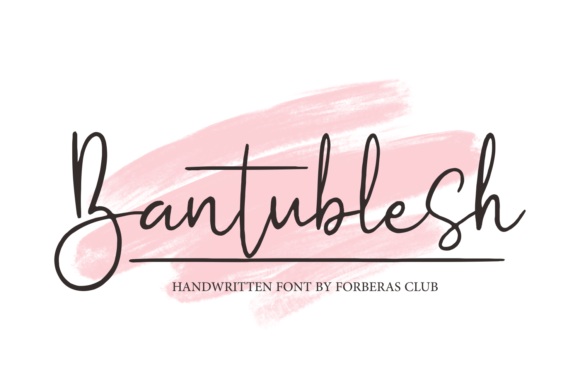 Bantublesh: A Handwritten Font That Elevates Branding